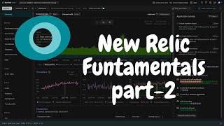 New Relic Fundamentals Platform Training Part - 2