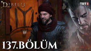 Diriliş Ertuğrul 137. Bölüm