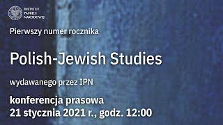 𝐏𝐨𝐥𝐢𝐬𝐡-𝐉𝐞𝐰𝐢𝐬𝐡 𝐒𝐭𝐮𝐝𝐢𝐞𝐬 (PJS)  najnowszy periodyk Instytutu Pamięci Narodowej – konferencja prasowa