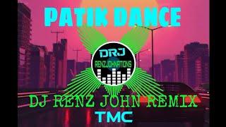 Patik Dance - DJ Renz John Remix - TMC