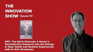 DMT: The Spirit Molecule with Dr Rick Strassman