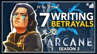 The 7 Writing Betrayals of Arcane Season 2