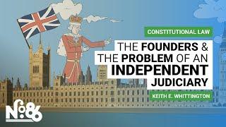 The Founders and the Problem of an Independent Judiciary