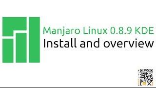 Manjaro Linux 0.8.9 KDE Install and overview | Enjoy the simplicity [HD]