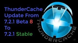 ThunderCache Update From 7 2 1 Beta 8 To 7 2 1 Stable