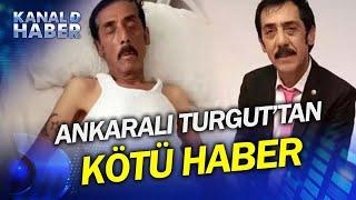 Ankaralı Turgut'tan Kötü Haber Geldi! Üzücü Haberi Şarkıcının Kızı Duyurdu