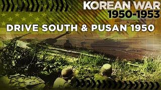 Korean War 1950-1953 - Drive South and Battle of Pusan - COLD WAR DOCUMENTARY