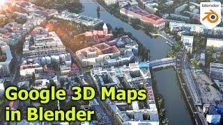 Google 3D Maps in Blender importieren