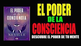 Resumen de El Poder de la Consciencia de Neville Goddard | Audiolibro Completo en Español