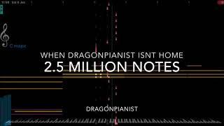 [Black Midi] When DragonPianist Isnt Home, 2.5 Million Notes, DragonPianist.