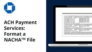 How to Format a Nacha™️ File in ACH Payment Services | Chase for Business®