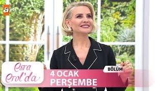 Esra Erol'da 4 Ocak 2024 | Tek Parça