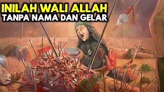 Luar Biasa Kisah Wali Tanpa Nama Tanpa Gelar