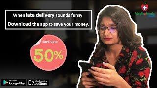 Late Delivery Hassles? Download Medicalwale.com Save Upto 50%*