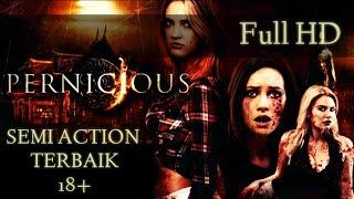 HOROR BARAT PERNICIOUS FILM SEMI ACTION TERBAIK HD