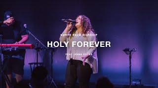 Holy Forever By Chris Tomlin (Anna Estes) | North Palm Worship