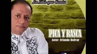 PICA Y RASCA - CANTA RUBIEL VALENCIA. AUTOR ORLANDO BOLÍVAR SALAZAR