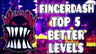 [OFFICIAL] "THE BEST LEVELS OF FINGERDASH" !!! - GEOMETRY DASH BETTER LEVEL VERSIONS