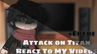 Attack on Titan React To MY Videos || +Ereri || No Part 2!