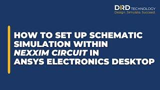 How to Simulate Within Ansys Nexxim Circuit in Ansys Electronics Desktop