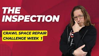 Week 1: Crawl Space Repair Challenge - The Inspection