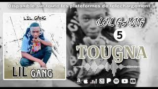 Lil gang - TOUGNA