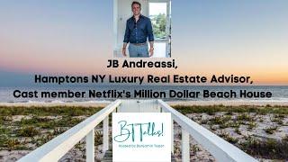 BT Talks Episode 25 with JB Andreassi, Million Dollar Beach House Hamptons