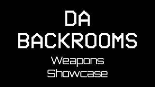 Da Backrooms Weapons Showcase