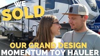 We SOLD our Grand Design Momentum Toy Hauler | Full Time RV Life