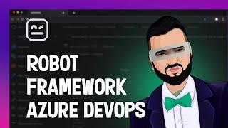 Pipeline de testes em Robot Framework no Azure DevOps