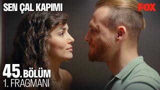 Sen Çal Kapımı 45. Bölüm 1. Fragmanı