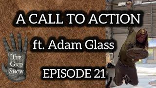 Episode 21: A Call To Action (Ft. Adam Glass)