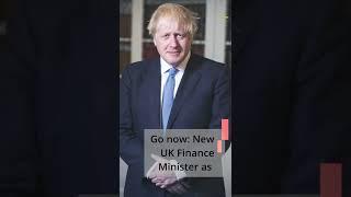 Go now: New UK Finance Minister as he asks PM Johnson to resign