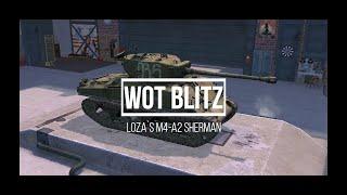 WoT Blitz Loza`s M4-A2 Sherman