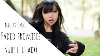 faded promises ||  MJQ ft CMKC ||Subtitulado