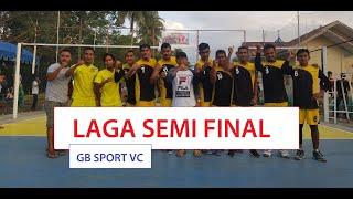 GILA VOLI | LIGA TARKAM | LAGA SEMI FINAL | GB SPORT VC