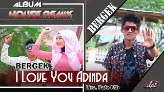 BERGEK - I LOVE YOU ADINDA