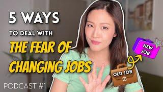 How to overcome the fear of changing jobs (or leaving your job!)