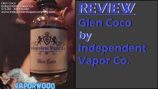Glen Coco by Independent Vapor Co. - Review!!
