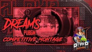 Dreams | Pubgm Competitive Montage | Alpha GamingTv