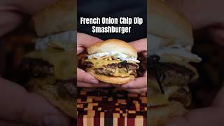 The French Onion Chip Dip Smashburger!!