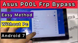 bypass Frp Asus ZenPad P00L Android 7 without Pc/Bypass Google Account Z301ML Android 7 Without Pc