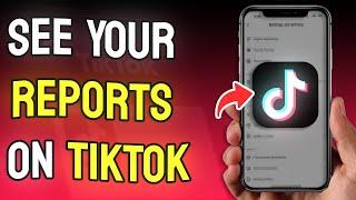 How to See Your Reports on TikTok - Full Guide