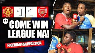 MANCHESTER UNITED 1-1 ARSENAL ( Awe & Ola - NIGERIAN FANS REACTION) - Premier League 2024 -2025