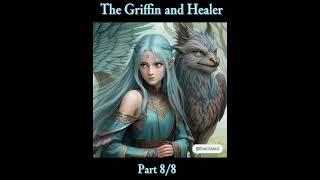 THE GRIFFIN AND THE HEALER 8/8  #empowerment #booktok #fantasy #calm #love #readaloud #shorts #fyp