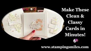 Make These Clean & Classy Cards in Minutes
