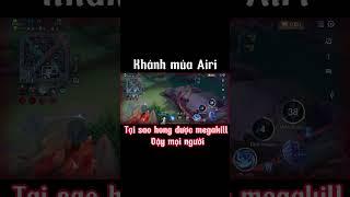 Tại sao hong được megakill vậy ? mọi người #airi #khanhmuaairi #liênquânmobile #aov #lienquan