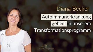 Unsere Kundin Diana Becker heilt im Transformationsprozess ihre Autoimmunerkrankung