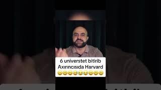 6 unveristed bitirib. Axırıncıda harvad