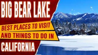 BIG BEAR LAKE, CALIFORNIA - Top Things to Do Travel Guide | Best Places to Visit in Big Bear Lake CA